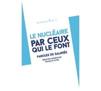 Le Nucléaire Par Ceux Qui Le Font - Paroles De Salariés