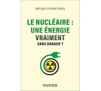 Le Nucléaire : Une Énergie Vraiment Sans Danger ?