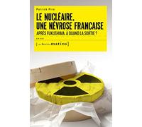 Le Nu ire, une névrose française. Après Fukushima, à quand la sortie ?