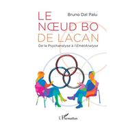Le nœud bo de Lacan De la Psychanalyse à l'EmètAnalyse - Bruno Dal-Palu - L'harmattan - broché - Essai