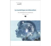 Le numérique en éducation: Pour développer des compétences