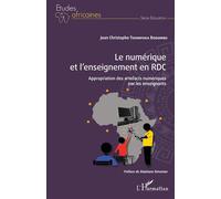 Le numérique et l'enseignement en RDC Appropriation des artefacts numériques par les enseignants - Jean Christophe Tshimpaka Bodumbu - L'harmattan - broché - Essai