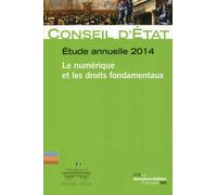 Le numérique et les droits fondamentaux Etude anuelles 2014 - Conseil d'État - Documentation Francaise - broché - Etude