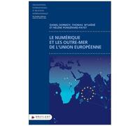 Le Numérique Et Les Outre-Mer De L'union Européenne - Regards Croisés Sur Les Enjeux Du Numérique À La Réunion Et À Mayotte, Une Approche Pluridisciplinaire Et Comparative