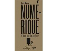 Le Numérique : on arrête tout et on réfléchit Yves Marry (Auteur)