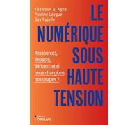 Le numérique sous haute tension Ressources, impacts, dérives : et si nous changions nos usages ? - Guy Pujolle - Eyrolles - broché - Essai
