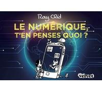 Le numerique t'en penses quoi ? - Ray Clid - Velvet - broché - Bande dessinée jeunesse