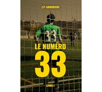 Le numéro 33: Ce que le talent ne peut pas acheter