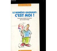 Le numéro gagnant, c'est moi ! Votre personnalité déchiffrée par la numérologie