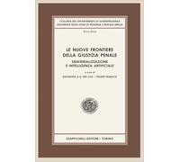 Le nuove frontiere della giustizia penale. Smaterializzazione e intelligenza artificiale