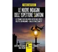 Le Nuove Indagini Dell'ispettore Santoni: Lo Strano Caso Dell'orso Ucciso Nel Bosco-Delitto Con Inganno-Giallo Di Mezzanotte