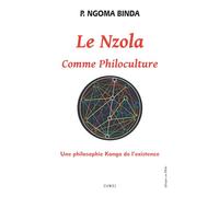 Le Nzola Comme Philoculture. Une philosophie Kongo de l'existence