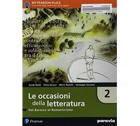 Le occasioni della letteratura. Con I concetti base della letteratura. Con ITE. Con ITE PLUS. Con Didastore. Con MyLab. Per le Scuole superiori. Con ... online. Dal barocco al ro... (Vol. 2)