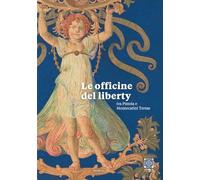 Le officine del liberty tra Pistoia e Montecatini Terme