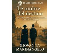Le ombre del destino: Quando il passato svela il futuro: una saga familiare
