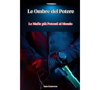 Le Ombre del Potere: Le Mafie più Potenti al Mondo