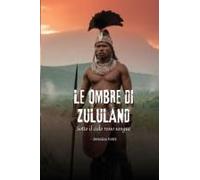 Le Ombre Di Zululand: Sotto Il Cielo Rosso Sangue (Italian Edition)