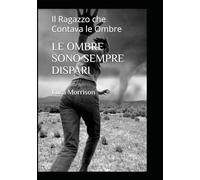 LE OMBRE SONO SEMPRE DISPARI: Il Ragazzo che Contava le Ombre