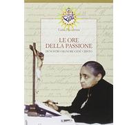 Le ore della passione di nostro Signore Gesù Cristo