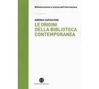 Le Origini Della Biblioteca Contemporanea. Un Istituto In Cerca Di Identità Tra Vecchio E Nuovo Continente (Secoli Xvii-Xix)