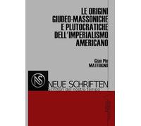 Le origini giudeo-massoniche e plutocratiche dell'imperialismo americano. Ediz. illustrata