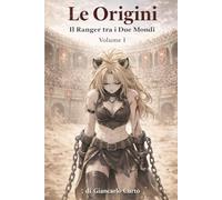 Le Origini - Leina: Il Ranger tra i Due Mondi