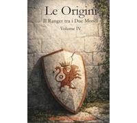 Le Origini - Valerya: Il Ranger tra i Due Mondi