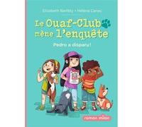 Le Ouaf-club mène l'enquête, Tome 01: Pedro a disparu !
