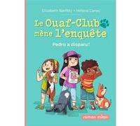 Le Ouaf-club mène l'enquête, Tome 01 Elizabeth Barféty (Auteur), Hélène Canac (Illustration)