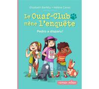 Le Ouaf-club mène l'enquête, Tome 01: Pedro a disparu !