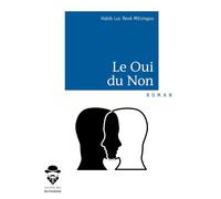 Le Oui du Non - Habib Luc René Mitsingou - Publibook - broché - Roman