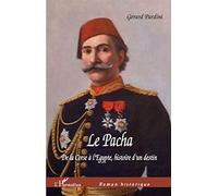 Le Pacha De la Corse à l'Egypte, Histoire d'un destin: De la Corse à l'Egypte, Histoire d'un destin