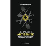 Le pacte antisémite: Le début de la Shoah en Galicie orientale (juin-juillet 1941)