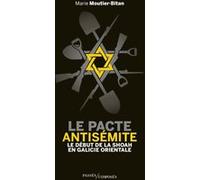 Le pacte antisémite: Le début de la Shoah en Galicie orientale (juin-juillet 1941)