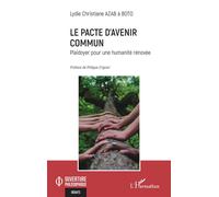 Le pacte d’avenir commun Plaidoyer pour une humanité rénovée - Lydie Christiane Azab à Boto - L'harmattan - broché - Essai