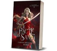 Le pacte de Sang Carissa Broadbent (Auteur)
