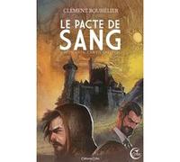 Le pacte de sang Clément Bouhelier (Auteur), SEBASTIEN ANNONI (Illustration)