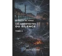 LE PACTE DE VERRE: Les architectes du silence