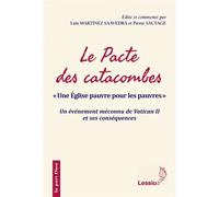 Le Pacte des catacombes : « Une Église pauvre pour les pauvres » Un événement méconnu de Vatican II et ses conséquences - Luis Martinez Saavedra - Lessius Eds - broché - Essai