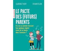 Le pacte des (futurs) parents: Et si on se mettait d'accord (sur quelques règles) avant de se lancer dans l'aventure ?
