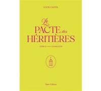 Le Pacte des Héritières - Livre 2, Charlotte Lucie Castel (Auteur)