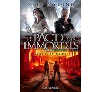 Le Pacte des Immortels T02 Arrêt de mort: Le Pacte des Immortels