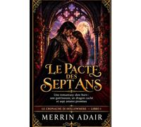 LE PACTE DES SEPT ANS: Une romantasy slow burn : une guérisseuse, un dragon caché et sept années promises