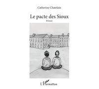 Le pacte des Sioux - Catherine Chatelain - L'harmattan - broché - Roman