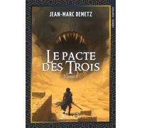 Le Pacte des Trois, Tome 1 - Jean-Marc Demetz - Editions Plume de Chat - ebook (ePub) - Livre