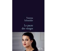 Le pacte des vierges - Vanessa Schneider - Stock - broché - Roman