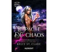 Le pacte du chaos Le repaire des sorcières, T2 - Kelly St. Clare - Moonlight - ebook (ePub) - Livre