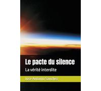 Le pacte du silence: La vérité interdite