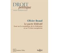 Le Pacte Fédératif - Essai sur la constitution de la Fédération et sur l'Union europée