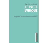 Le pacte lyrique: Configuration discursive et interaction affective